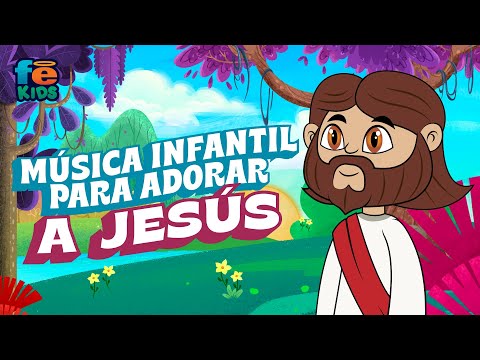 Música Infantil Para Adorar A Jesús Con Fe Kids