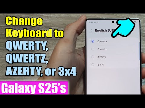 How to Change Keyboard to QWERTY, QWERTZ, AZERTY, or 3x4 on Samsung Galaxy S25/S25+/Ultra
