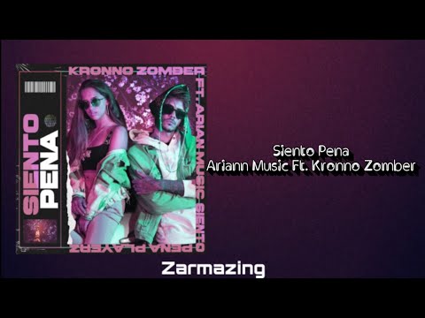 Ariann Music ft. Kronno Zomber || Siento Pena || Letra