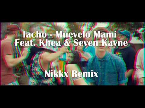 Iacho - Muevelo Mami (Borget. Remix) Ft. Khea, Seven Kayne