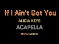 If I Ain't Got You - Alicia Keys Acapella (with Lyrics)