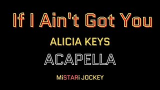 If I Ain&#39;t Got You - Alicia Keys Acapella (with Lyrics)