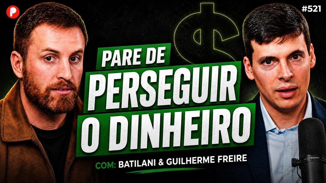 O VERDADEIRO SENTIDO DA VIDA NÃO ESTÁ NO DINHEIRO (com Guilherme Freire e Batilani) | PrimoCast 521