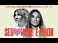 Gabriela Rocha, Kim Walker-Smith – Seu Nome É Amor (Love Has a Name) Gabriela Rocha, Kim Walker-Smith – Seu Nome É Amor (Love Has a Name)