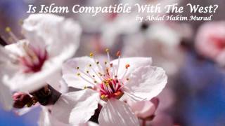 Is Islam Compatible With The West? | Abdal Hakim Murad