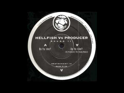 Hellfish vs. Producer - Do Ya Like (DJ Producer's The Champ Remix)