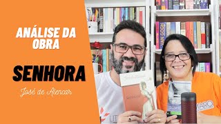 ANÁLISE DA OBRA SENHORA DE JOSÉ DE ALENCAR + LEITURA DE SETEMBRO | Marcos Amaro