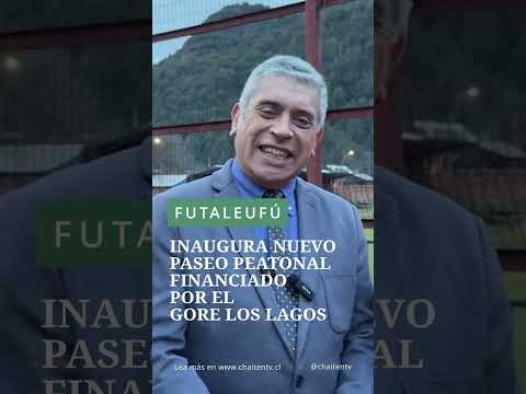 Futaleufú inaugura nuevo paseo peatonal financiado por el Gore Los Lagos