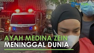 Kabar Duka dari Medina Zein yang Masih Dipenjara, sang Ayah Meninggal karena Stroke & Beban Pikiran