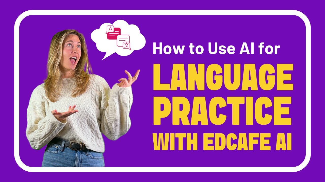 How to Use AI for Language Practice with Edcafe AI