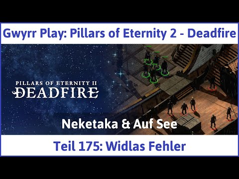 Pillars of Eternity 2 deutsch Deadfire Teil 175 - Widlas Fehler Let's Play