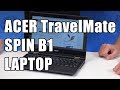 Acer TravelMate Spin B1 laptop review - Hardware.Info TV (4K UHD)