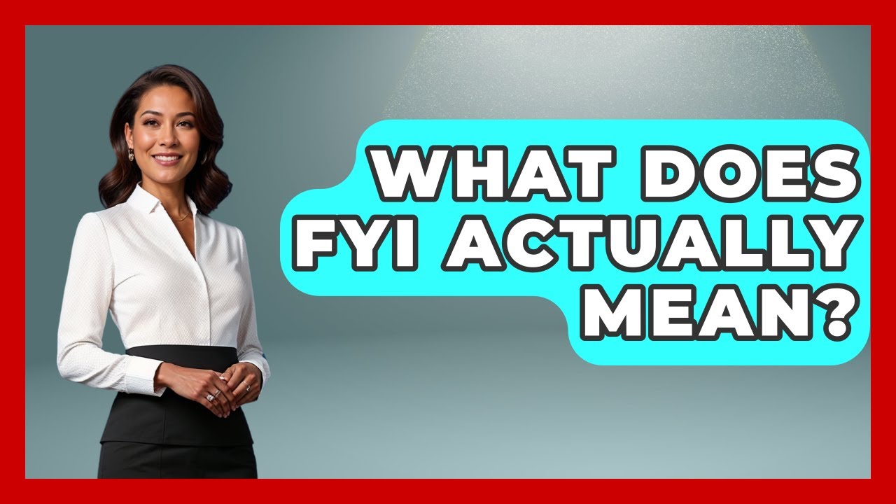 What Does FYI Actually Mean? - Trend Unwrapper