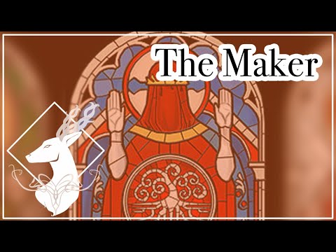 The Maker {Lore- Spoilers All}