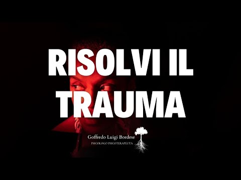 Uscire dal TRAUMA. Cosa NON FARE con  i nostri vissuti traumatici