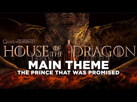 House Of The Dragon | Main Theme | The Prince that was Promised | Ramin Djawadi | GOT