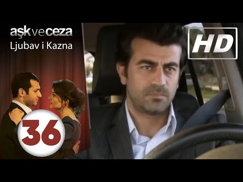 Ljubav i Kazna - Epizoda 36 | HD