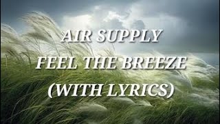 Air Supply Feel the Breeze (with lyrics)