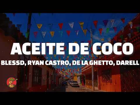 Blessd - ACEITE DE COCO (feat. Ryan Castro, De La Ghetto, Darell, Sahir, Hades66, Kris R.) (Letra)