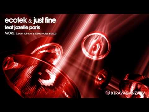 Ecotek Just Fine, feat Jazelle Paris "MORE" (Kevin Sunray & Dimi Phaze Remix)