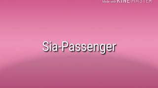 Sia-passenger (lyrics)