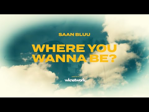 SAANBLUU - WHERE YOU WANNA BE???