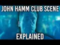 John Hamm Club Scene Meme EXPLAINED