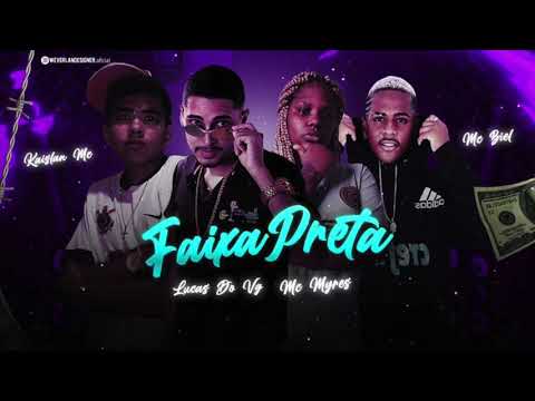 Mc Lucas do vg e Mc Eo Biel  Kaislan Mc Feat Mc Myres - Faixa preta 🥋
