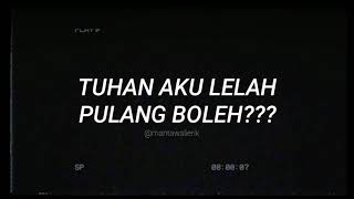 Download lagu Story wa tuhan aku lelah mp3 Download lagu Story wa tuhan aku lelah mp3