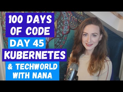 KUBERNETES - K8s DEPLOYMENT | DAY 45 | 100 DAYS OF CODE | LILLY CODE | TECHWORLD WITH NANA CONTENT