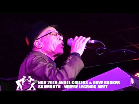 SKAMOUTH NOV 2016 ANSEL COLLINS & DAVE BARKER SUNDAY MONDAY