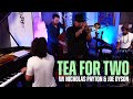 "Tea For Two" w/ Nicholas Payton, Philip Norris & Joe Dyson