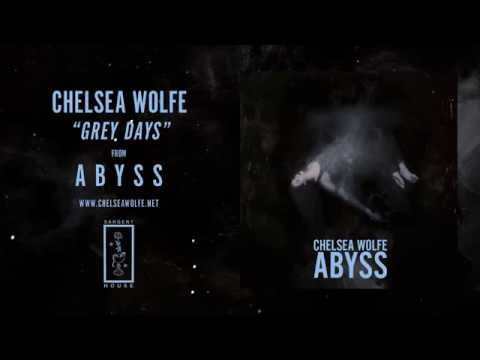 Chelsea Wolfe  - Grey Days (Official Audio)