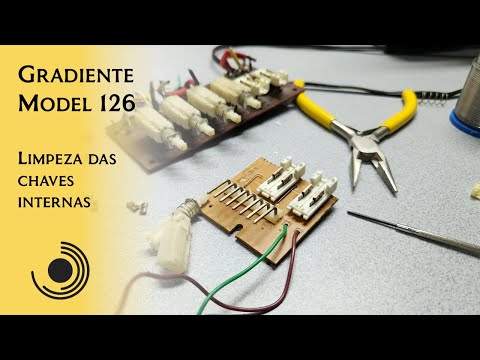 Manutenção - Gradiente Model 126 - Limpeza das Chaves Internas
