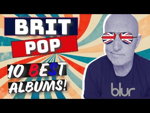 Ten Best BRIT POP Albums - What Should be Number One!