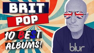 Ten Best BRIT POP Albums - What Should be Number One!
