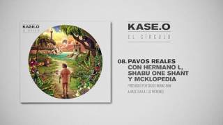 KASE.O - 08. PAVOS REALES con HERMANO L, SHABU ONE SHANT y MCKLOPEDIA Prod. CRUDO MEANS RAW & KASE.O