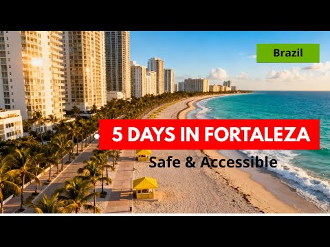What to do in Fortaleza in 5 days — a safe and accessible 60+ guide