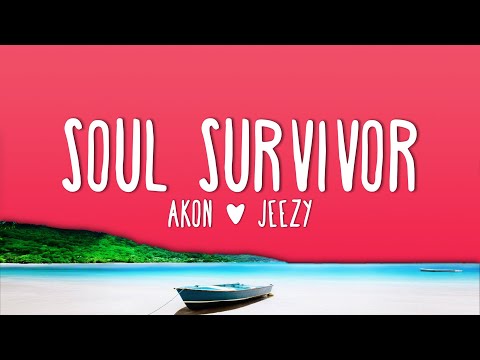 Akon & Jeezy - Soul Survivor (Lyrics)