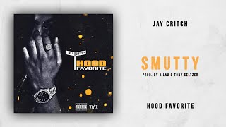 Jay Critch - Smutty (Hood Favorite)