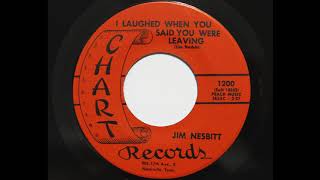 Jim Nesbitt - I Laughed When You Said You Were Leaving (Chart 1200)