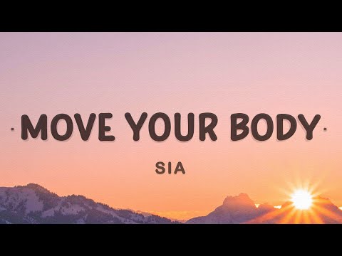 Sia - Move Your Body (Lyrics)