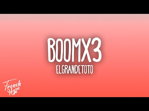 ElGrandeToto - BOOMX3