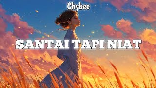 Download lagu Chybee - Santai Tapi Niat (Viral Tiktok) mp3