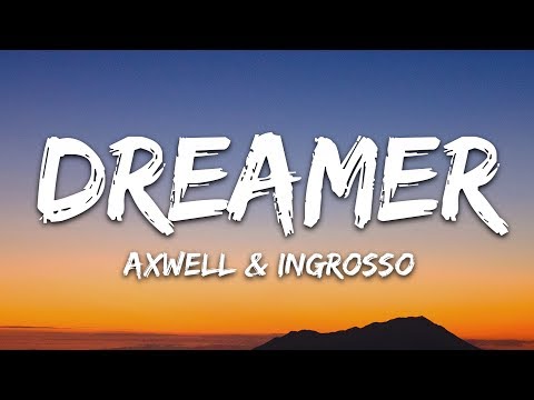 Axwell Λ Ingrosso - Dreamer (Lyrics)