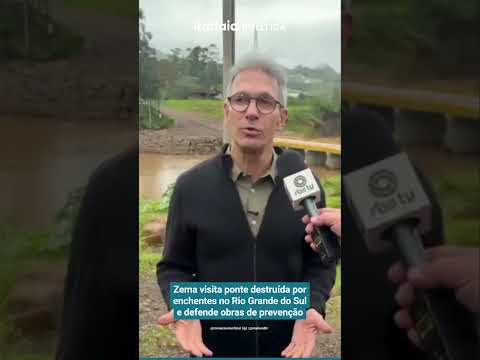 ZEMA VISITA PONTE DESTRUÍDA POR ENCHENTES NO RIO GRANDE DO SUL E DEFENDE OBRAS DE PREVENÇÃO
