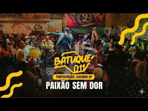 Batuque 011 -Paixão sem Dor Part. Luizinho SP  (ao Vivo)