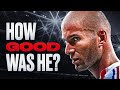 How Good Was Zinedine Zidane Actually?