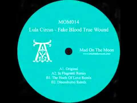 Lula Circus - Fake Blood True Wound (Discodromo Remix)