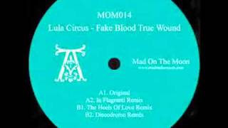 Lula Circus - Fake Blood True Wound (Discodromo Remix)